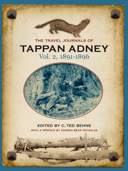Title details for The Travel Journals of Tappan Adney, Volume 2, 1891-1896 by Tappan Adney - Wait list